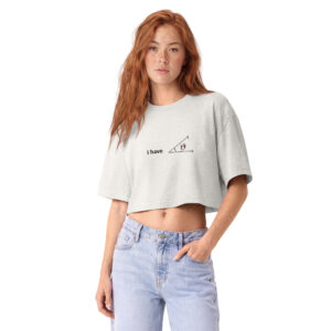 I Have Acute Angle. Women’s Garment Dye Cropped Tee