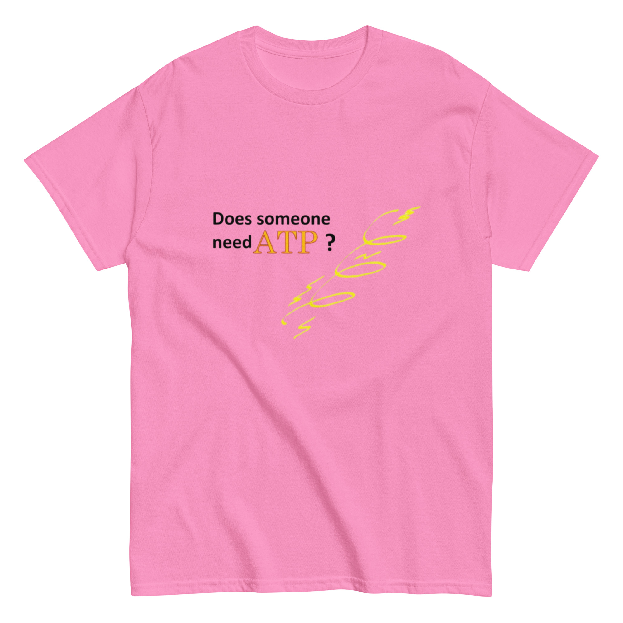 Does Someone Need ATP? 2. Unisex Classic Tee - Image 10