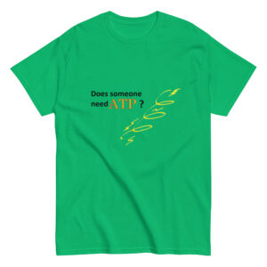 Does Someone Need ATP? 2. Unisex Classic Tee