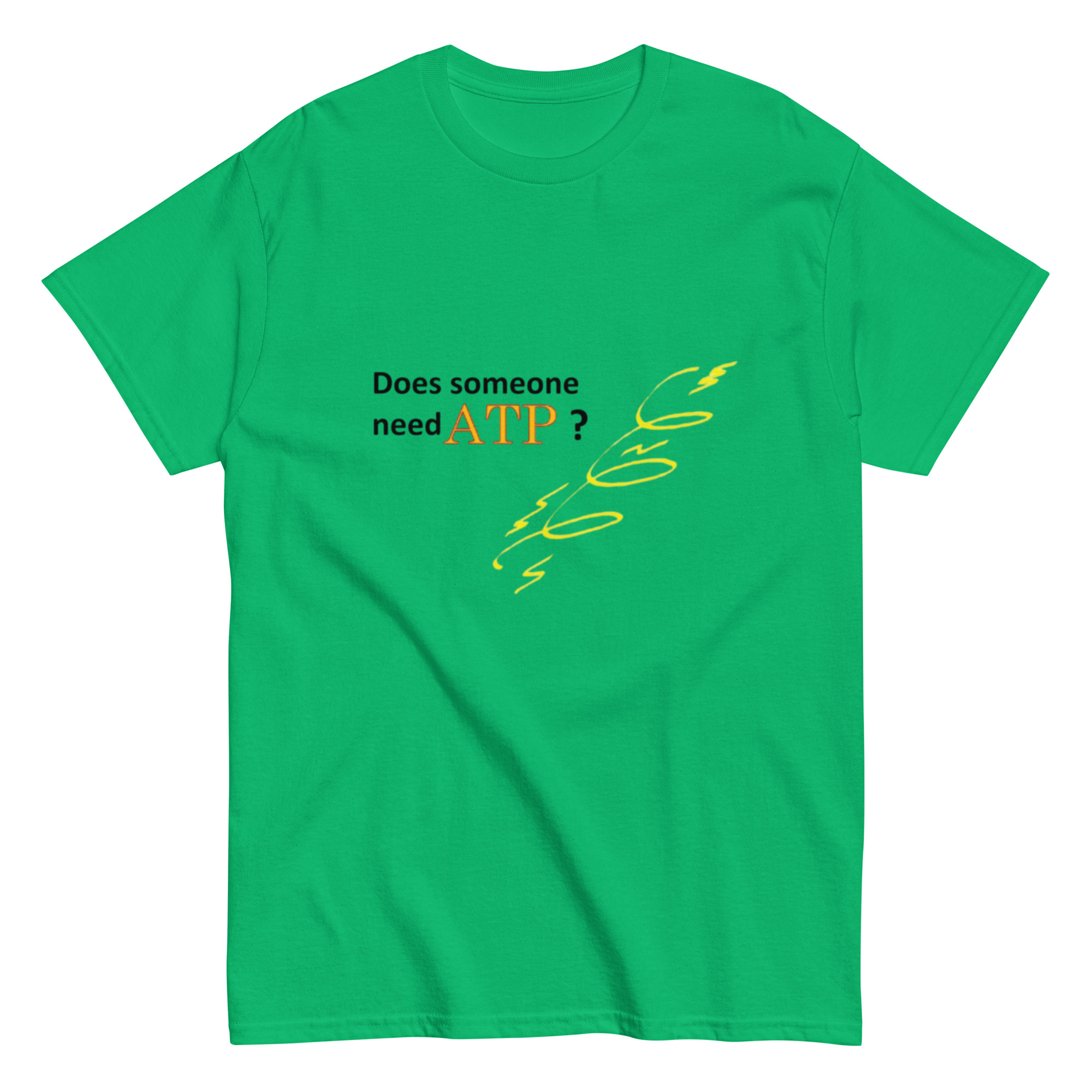 Does Someone Need ATP? 2. Unisex Classic Tee