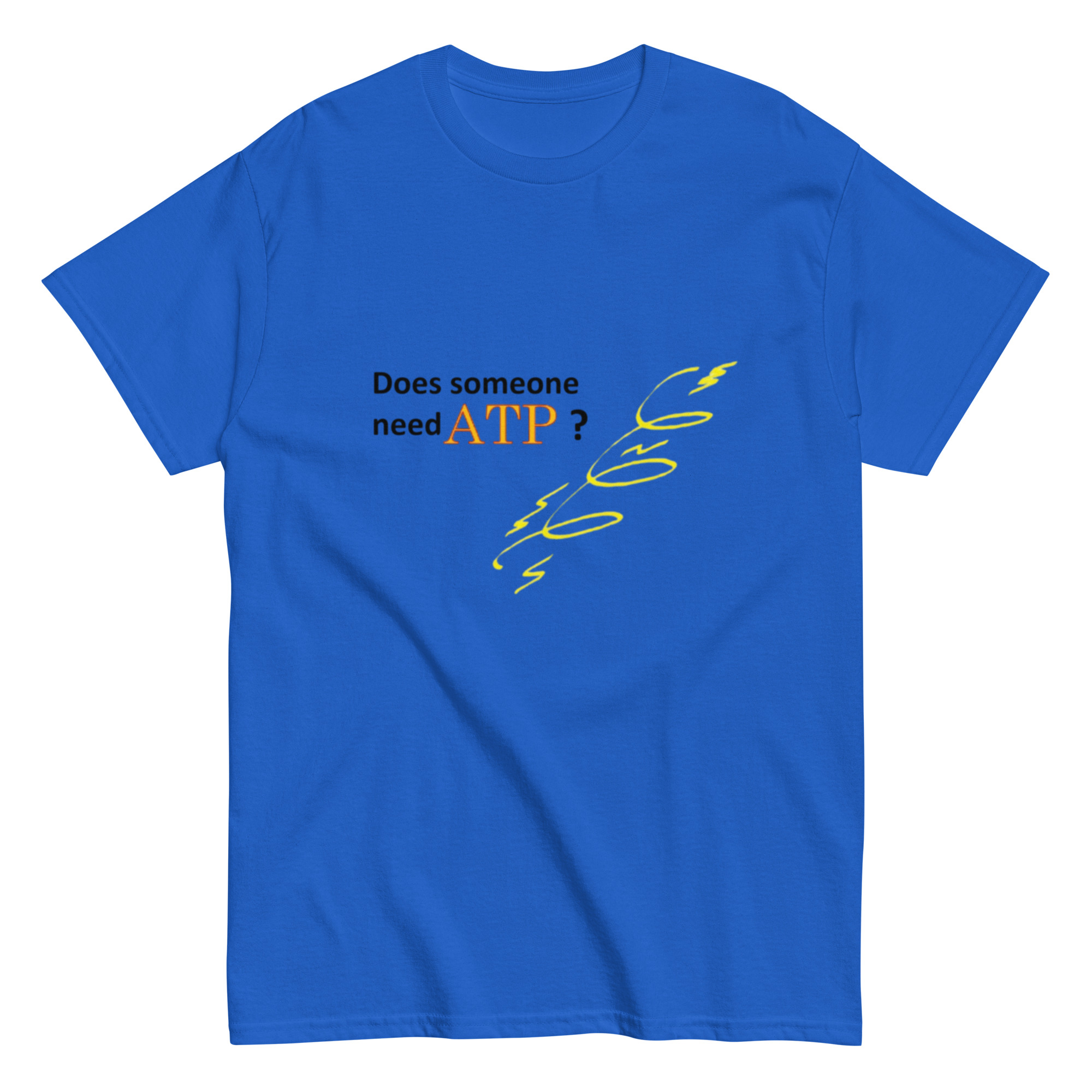 Does Someone Need ATP? 2. Unisex Classic Tee - Image 4