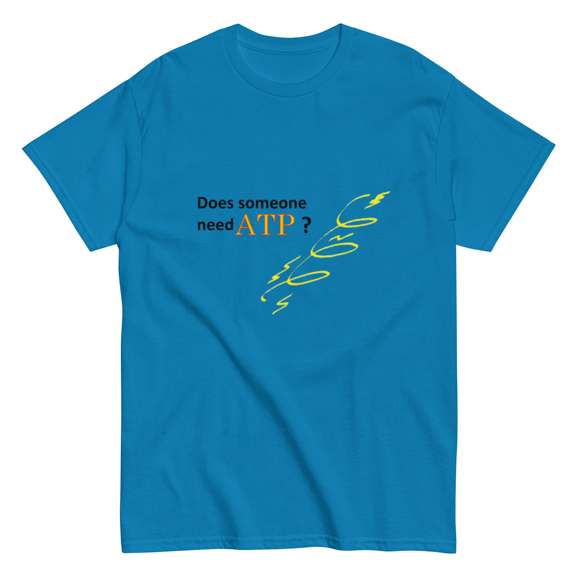 Does Someone Need ATP? 2. Unisex Classic Tee - Image 7