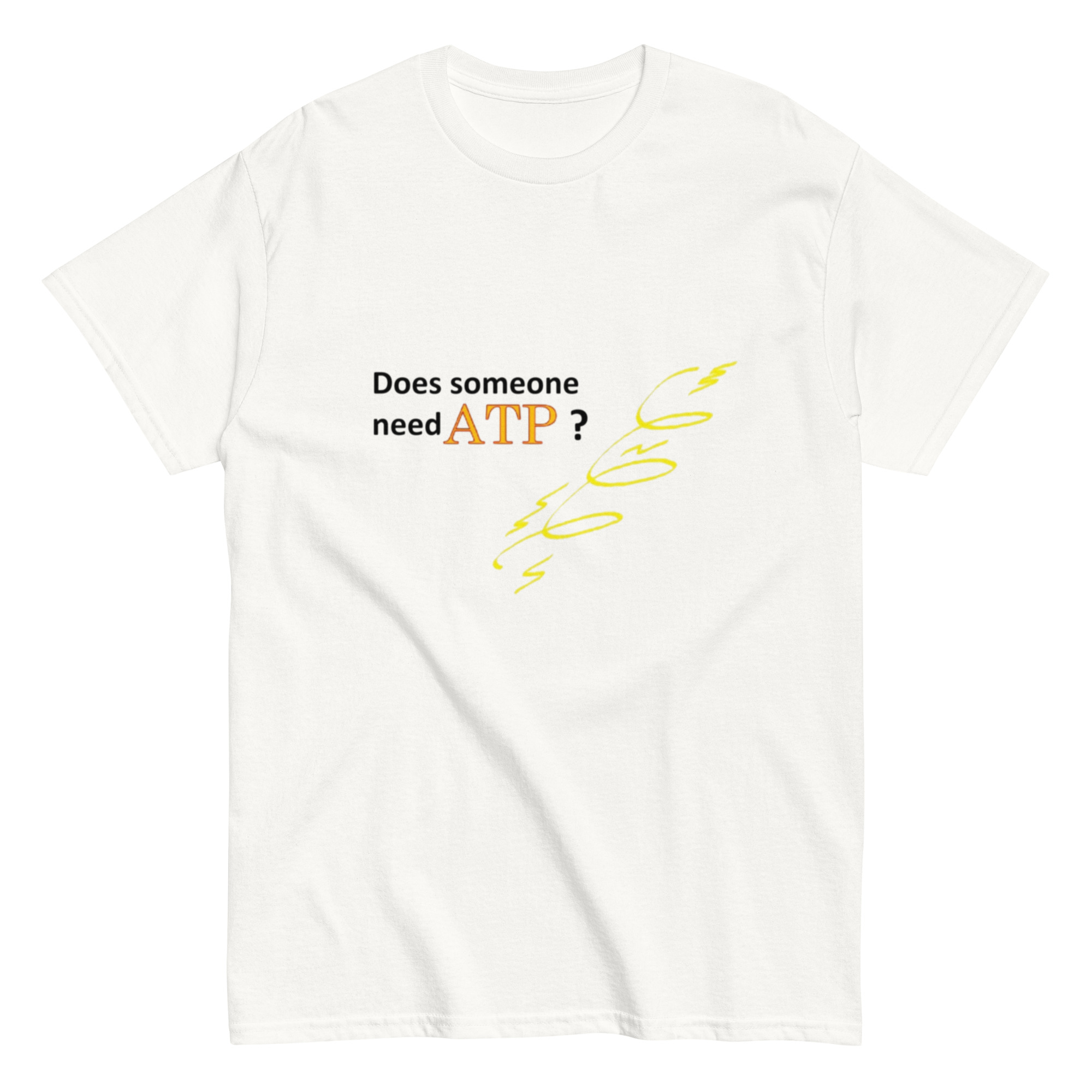 Does Someone Need ATP? 2. Unisex Classic Tee - Image 12