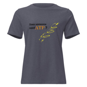 Does Someone Need ATP? Women's Relaxed T-Shirt
