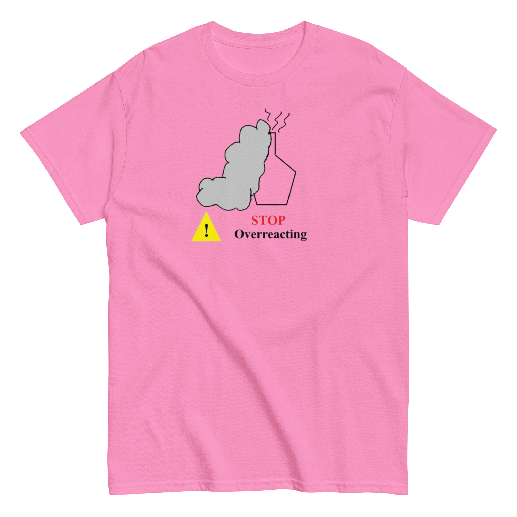Stop Overreacting. Unisex Classic Tee - Image 2