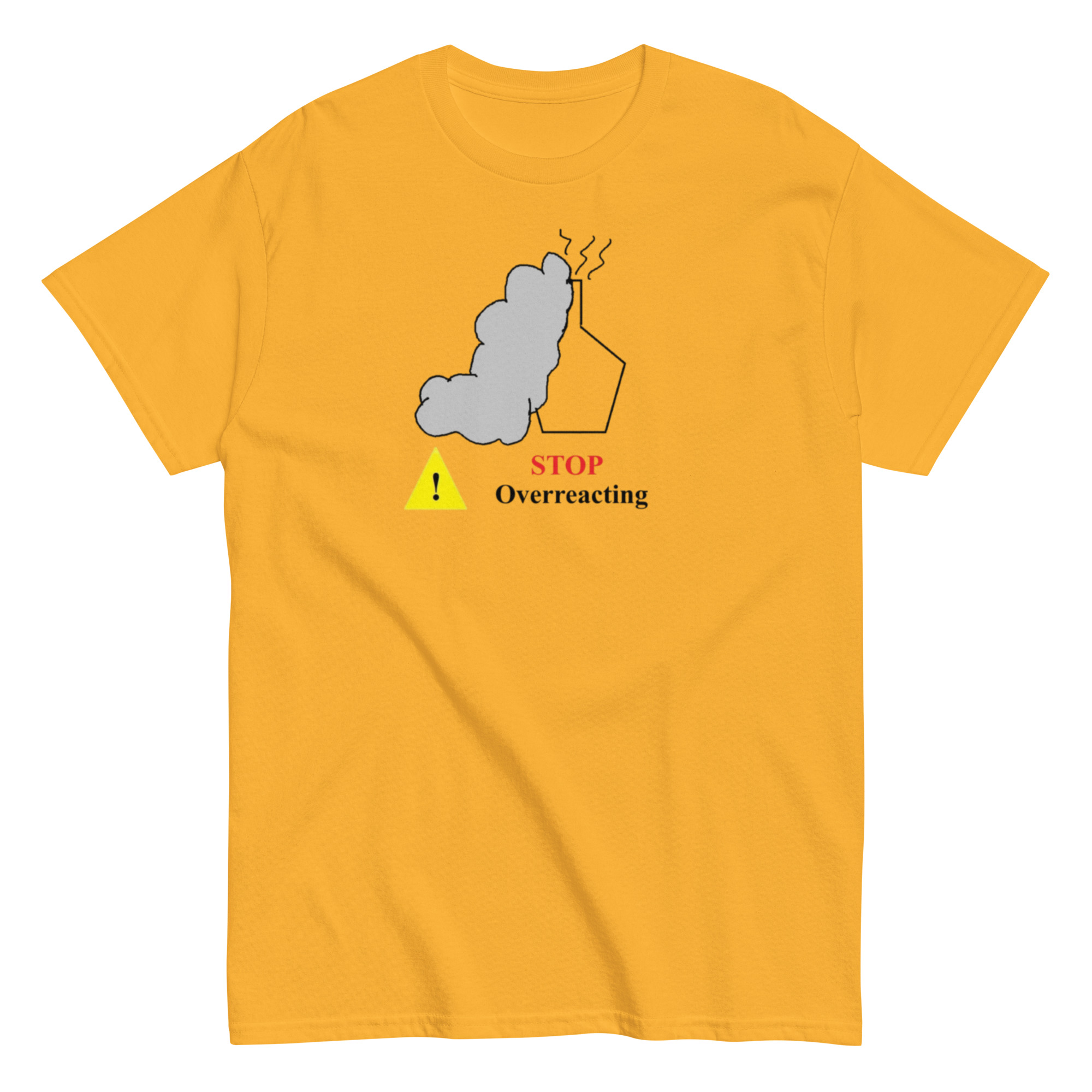 Stop Overreacting. Unisex Classic Tee - Image 5