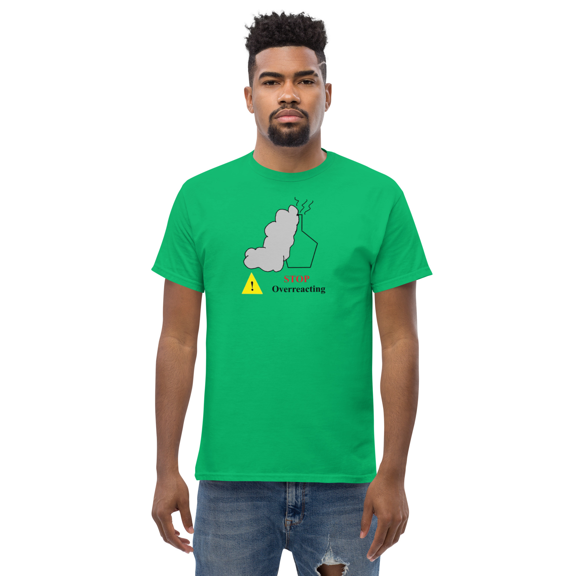 Stop Overreacting. Unisex Classic Tee - Image 14