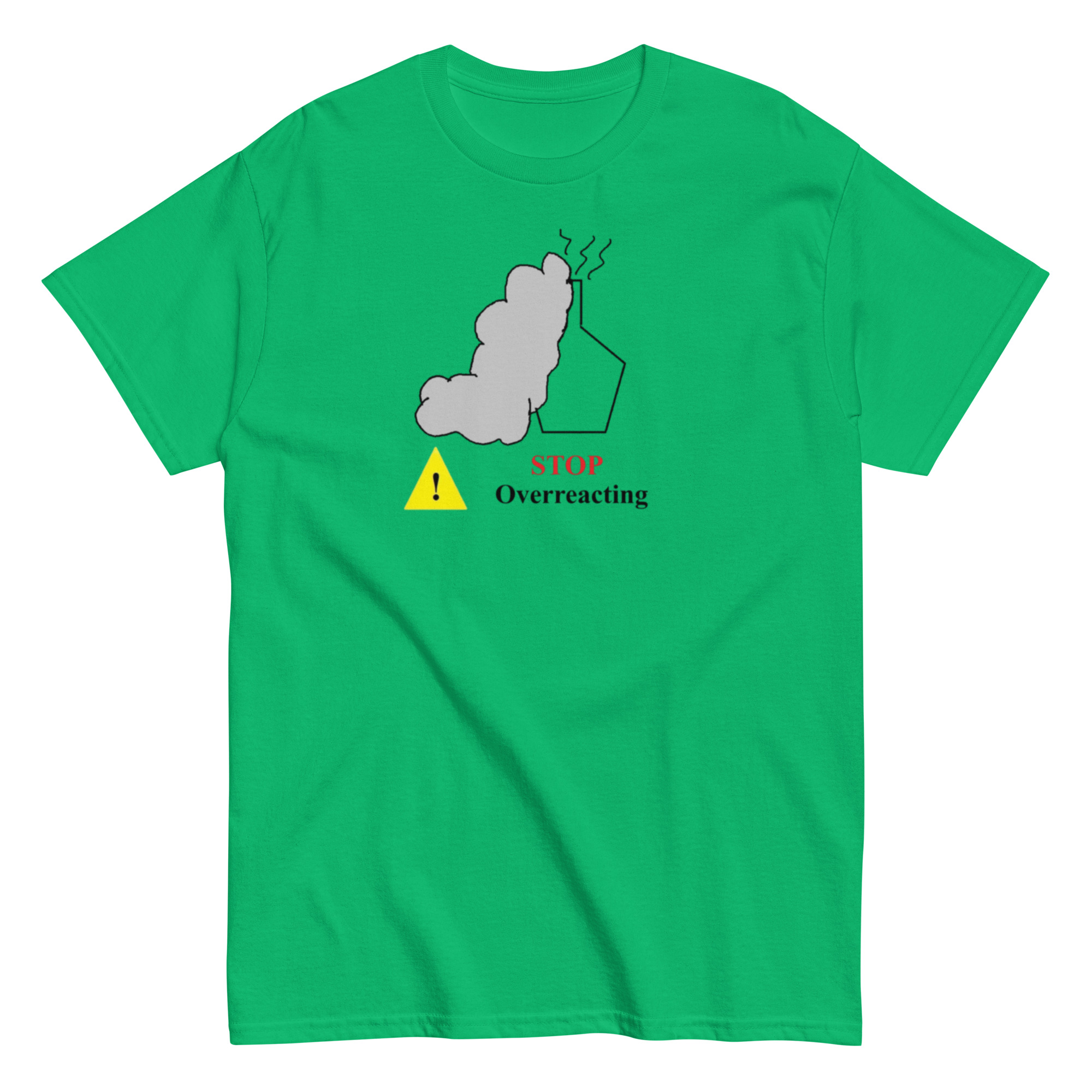 Stop Overreacting. Unisex Classic Tee - Image 3