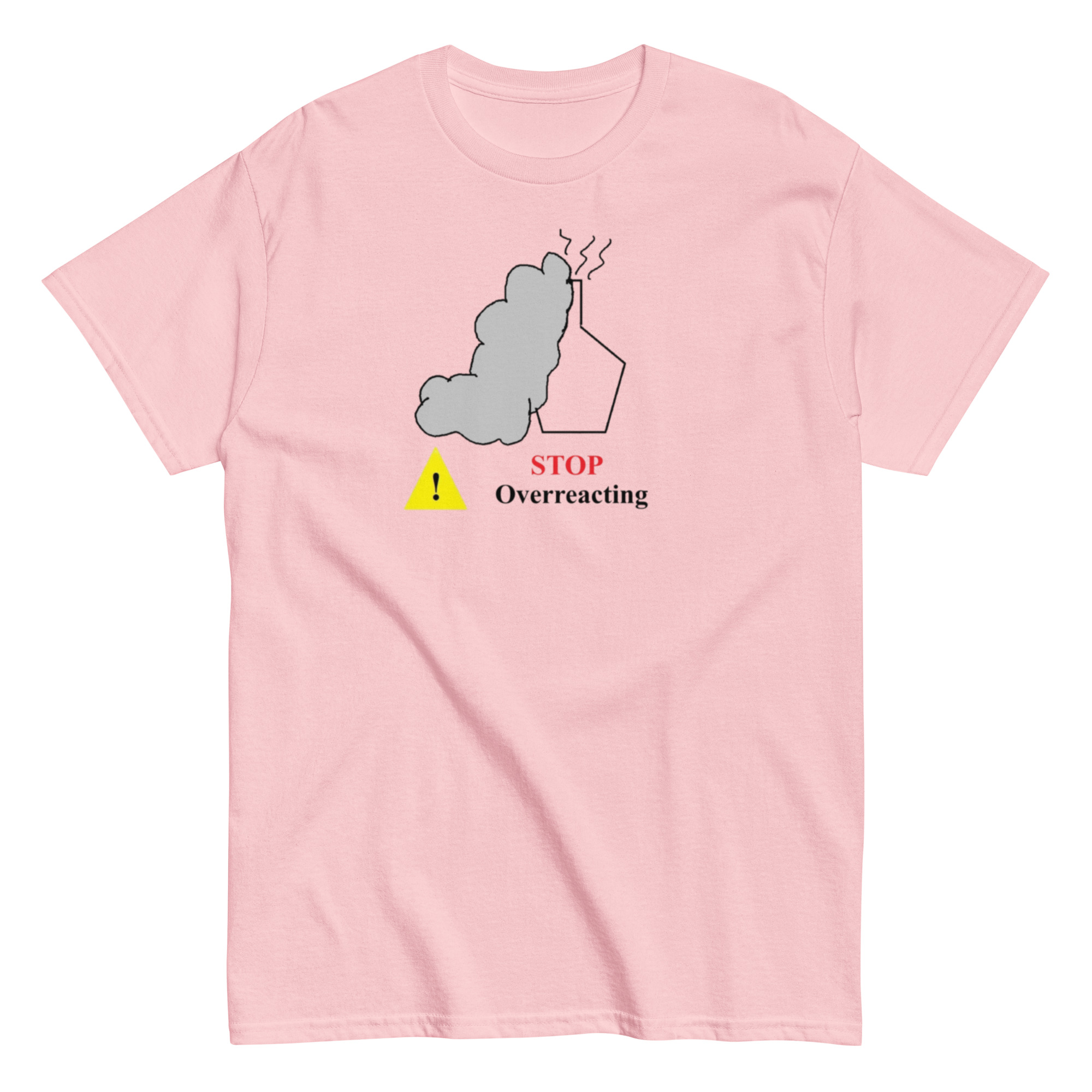 Stop Overreacting. Unisex Classic Tee - Image 10