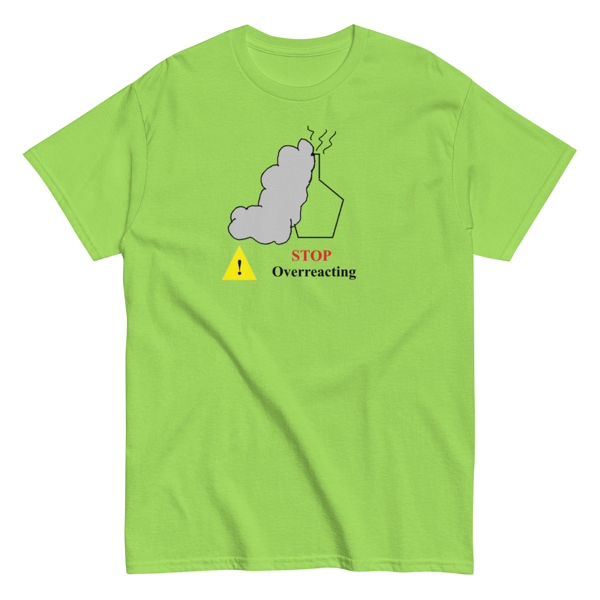 Stop Overreacting. Unisex Classic Tee - Image 7