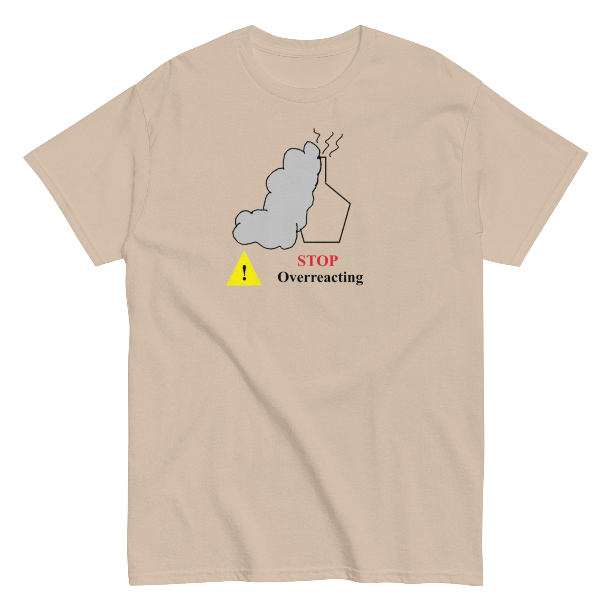Stop Overreacting. Unisex Classic Tee - Image 6