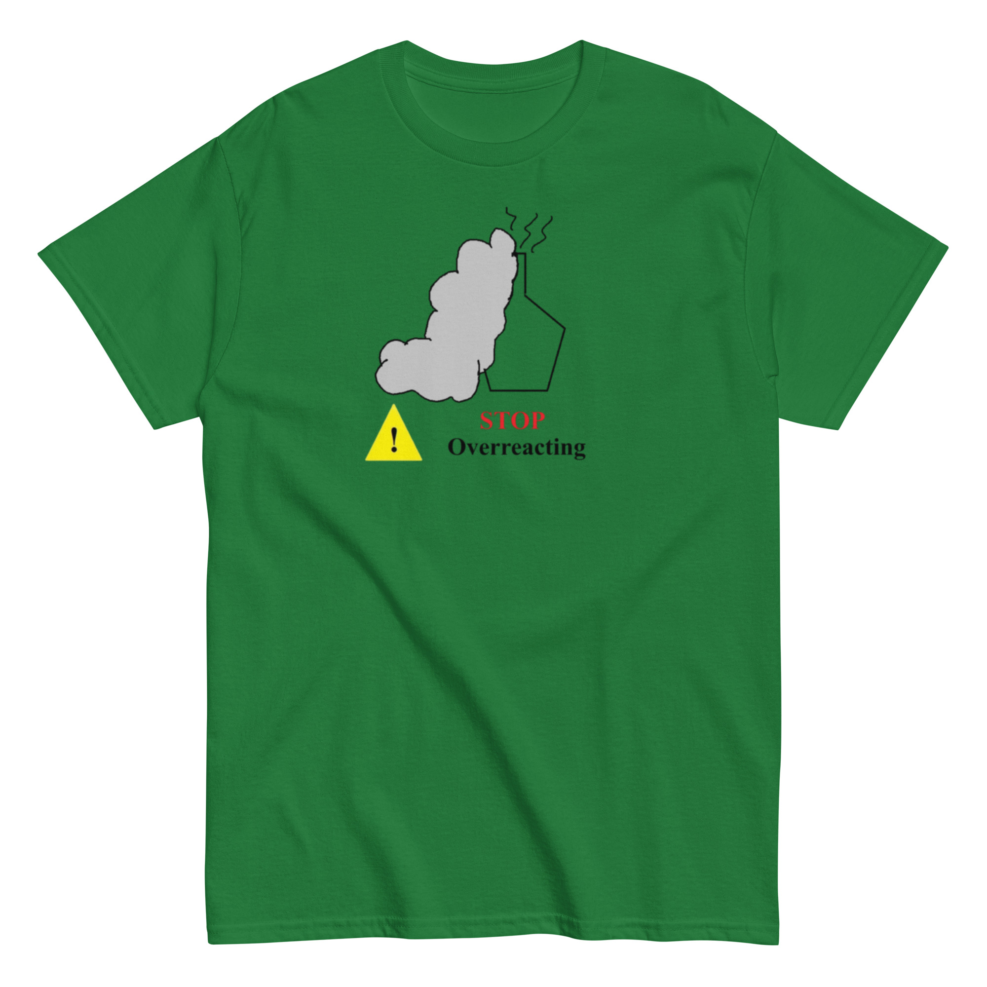 Stop Overreacting. Unisex Classic Tee - Image 4