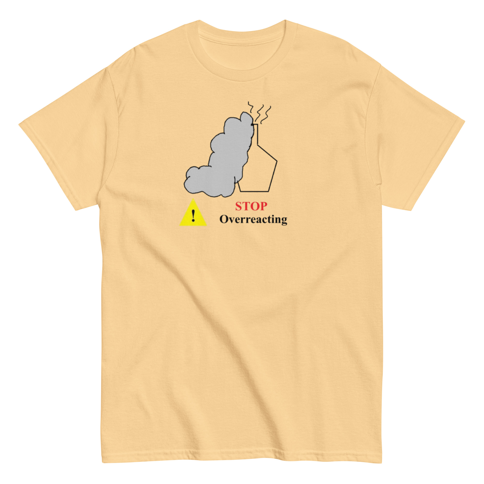Stop Overreacting. Unisex Classic Tee - Image 9